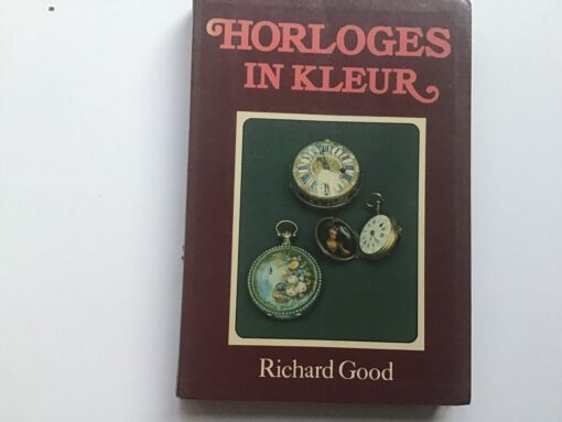 Horloges in Kleur.  Richard Good